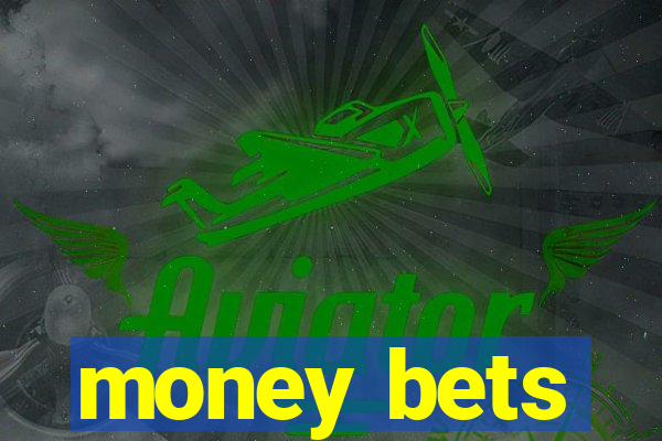 money bets
